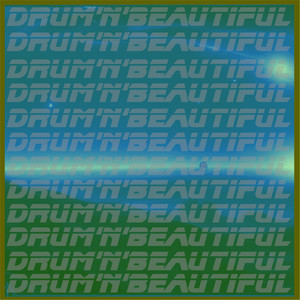 Drum 'n' Beautiful