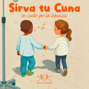 Sirva tu cuna, un canto por la infancia