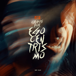 Mr. Sak - Ciegos Por Egocentrismo