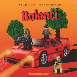 Balenci (feat. A.Patrice & Sandstone City) (Explicit)