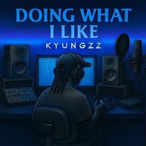 Doing What I Like (Explicit)