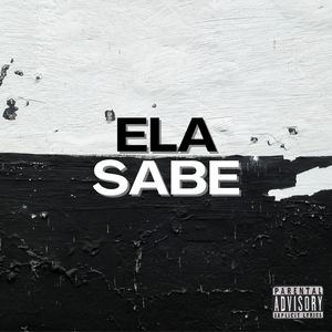 ELA SABE (Explicit)