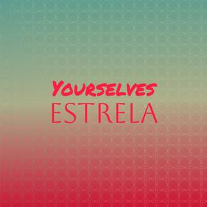 Yourselves Estrela