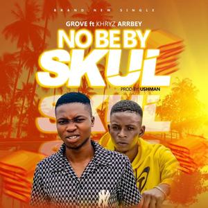 No Be By Skul (feat. Grove DC)