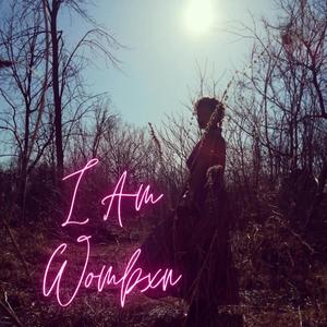 I Am Wombxn(feat. The Hummingbirds)
