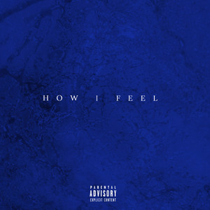 How I Feel (Explicit)