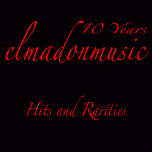 2009-2019: 10 Years Elmadonmusic (Hits & Rarities)