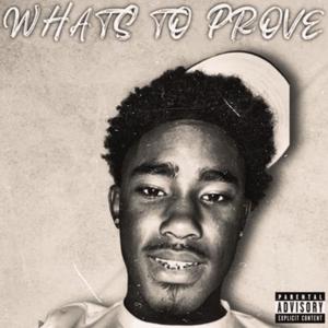 Whats To Prove (Explicit)