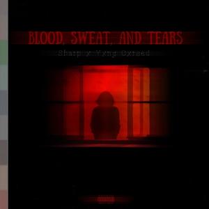 Blood, Sweat, and Tears (feat. Sharp) [Explicit]