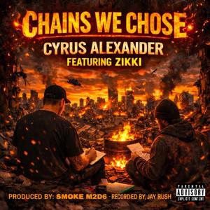 Chains We Chose (feat. Zikki) (Explicit)