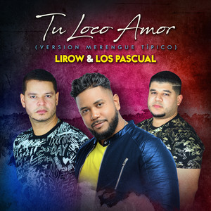 Tu Loco Amor(Versión Merengue Tipico)