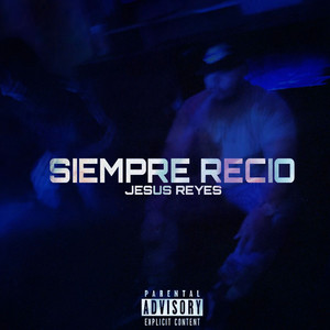 Siempre Recio (Explicit)