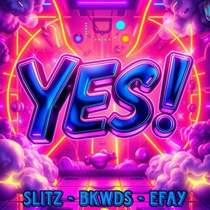 YES! (feat. Bkwds & Efay) [Explicit]