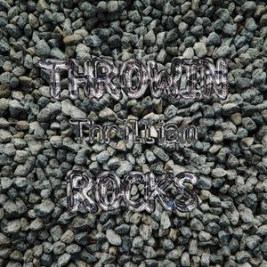 THROWIN ROCKS (Explicit)
