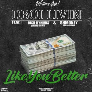 Like YOU Better(feat. Waterd Down & Shmoney DA Road Runna) (Explicit)