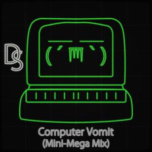 Computer Vomit (Mini-Mega Mix)
