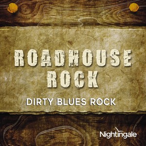 Roadhouse Rock: Dirty Blues Rock