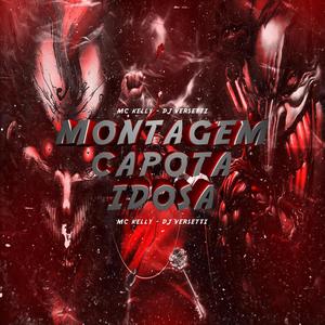 MONTAGEM CAPOTA IDOSA (feat. MC Kelly) [Explicit]