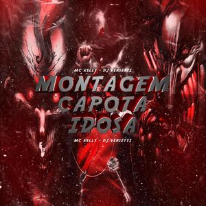 MONTAGEM CAPOTA IDOSA (feat. MC Kelly) (Explicit)