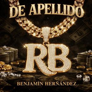 De apellido RB (feat. Benjamin hernandez)