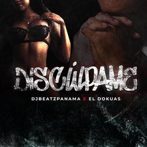 Disculpame (feat. El Dokuas) (Explicit)