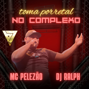 Toma Porretal no Complexo (Explicit)