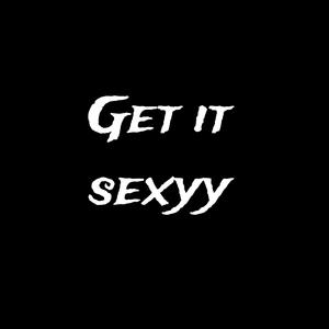 Get it sexc (Explicit)