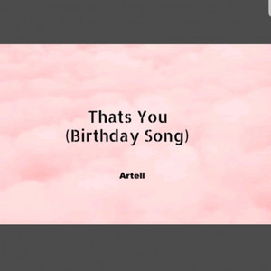 Thats You (Birthday Song)