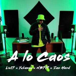 A lo Caos (feat. Yukanou, NB717 & Ian Hard) [Explicit]