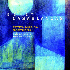 Benet Casablancas: Petita Música Nocturna. Obra de Cambra Pianística i Vocal
