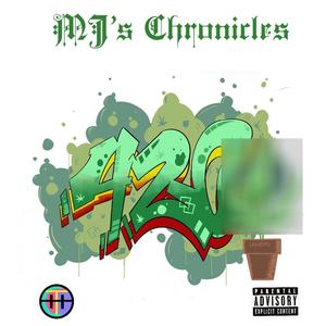 MJ Chronicles 420 (feat. TOTE$,SP Flacko,Don Fablé,Alex Grand & Lalisimo Prime) [Explicit]