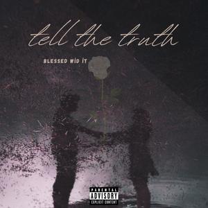 TELL THE TRUTH (Explicit)
