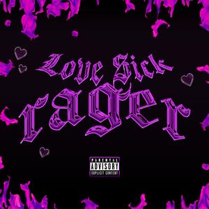 LOVE SICK RAGER (Explicit)