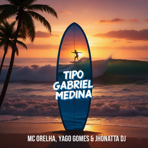 Tipo Gabriel Medina (Explicit)