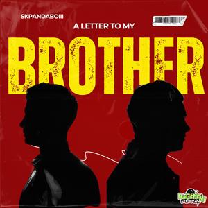 LETTER TO MY BROTHER
