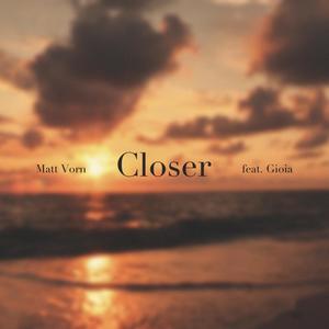 Closer(feat. Gioia)
