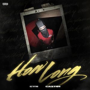 How Long (feat. Casto1) [Explicit]