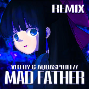 Mad Father Remix (feat. Aquaspirit77)