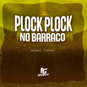 Plock Plock no Barraco (Explicit)