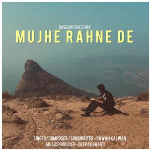 Mujhe Rahne De