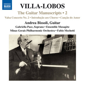 Villa-lobos, H.: Guitar Manuscripts (The) - Masterpieces and Lost Works, Vol. 2 (Bissoli)