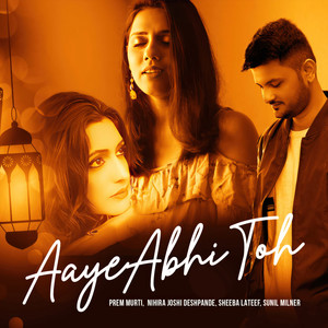 Aaye Abhi Toh