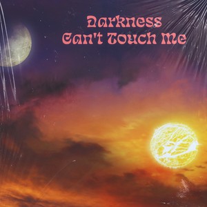 Darkness Can't Touch Me