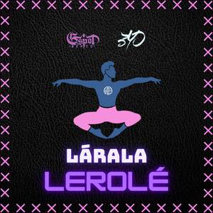 Lárala Lerolé (Explicit)