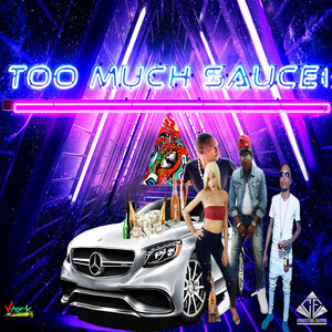 Too Much Sauce (Explicit)