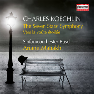 KOECHLIN, C.: Seven Stars' Symphony (The) / Vers la voûte étoilée (Basel Symphony, Matiakh)