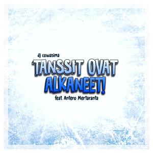 Tanssit ovat alkaneet (feat. Antero Mertaranta)