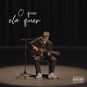 O Que Ela Quer (Explicit)
