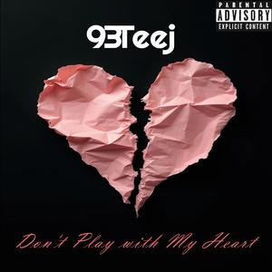 Don't Play with my Heart (Explicit)