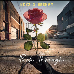 Push Through (feat. Deshay) (Explicit)